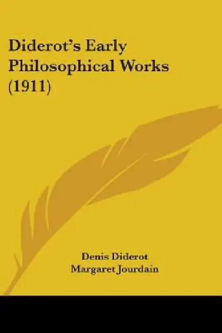 Diderot's Early Philosophical Works (1911) by Denis Diderot, Margaret Jourdain