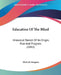 Education Of The Blind: Historical Sketch Of Its Origin, Rise And Progress (1882) by Michael Anagnos