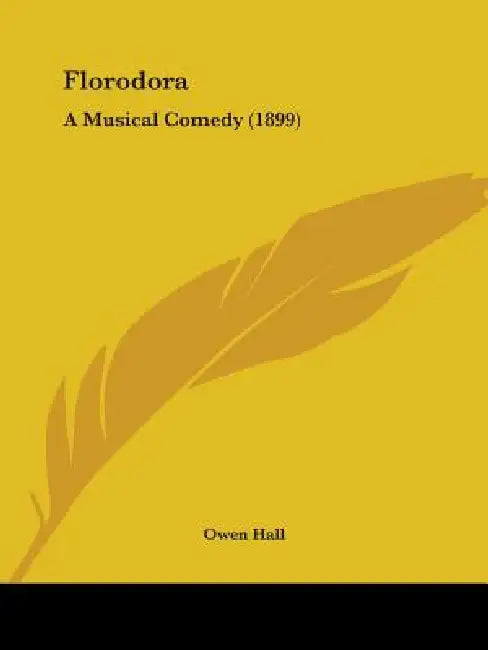 Florodora: A Musical Comedy (1899) by Owen Hall