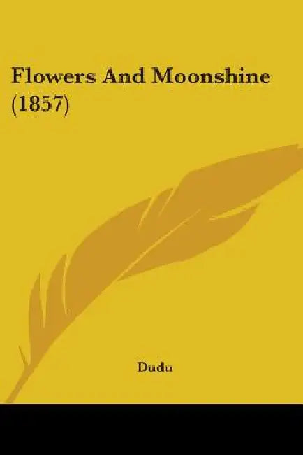 Flowers And Moonshine (1857) by Dudu