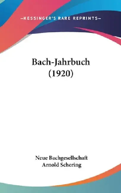 Bach-Jahrbuch (1920) by Neue Bachgesellschaft, Arnold Schering