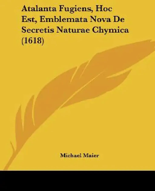 Atalanta Fugiens, Hoc Est, Emblemata Nova De Secretis Naturae Chymica (1618) by Michael Maier
