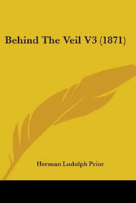 Behind The Veil V3 (1871) by Herman Ludolph Prior