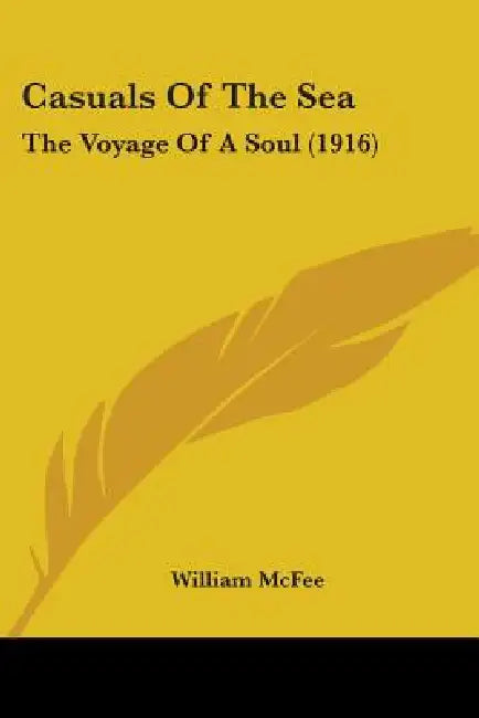 Casuals Of The Sea: The Voyage Of A Soul (1916) by William McFee