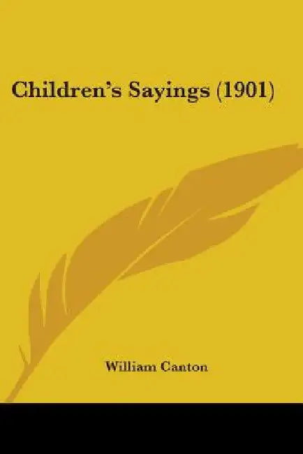Children's Sayings (1901) by William Canton