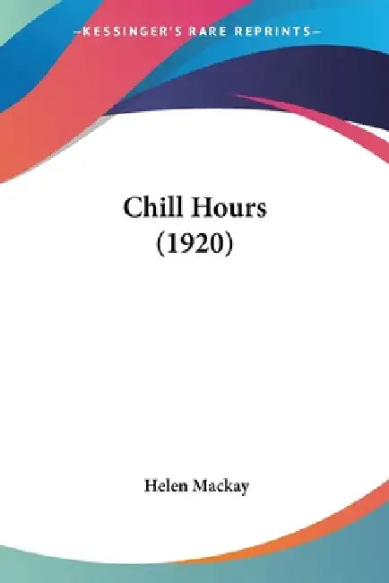 Chill Hours (1920) by Helen MacKay