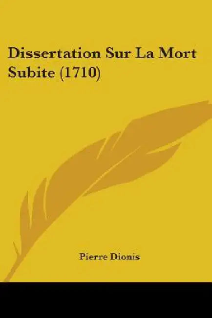 Dissertation Sur La Mort Subite (1710) by Pierre Dionis