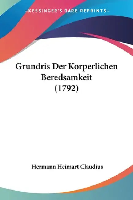 Grundris Der Korperlichen Beredsamkeit (1792) by Hermann Heimart Claudius