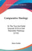Comparative Theology: Or The True And Solid Grounds Of Pure And Peaceable Theology (1752) by James Garden