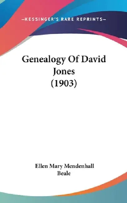 Genealogy Of David Jones (1903) by Ellen Mary Mendenhall Beale