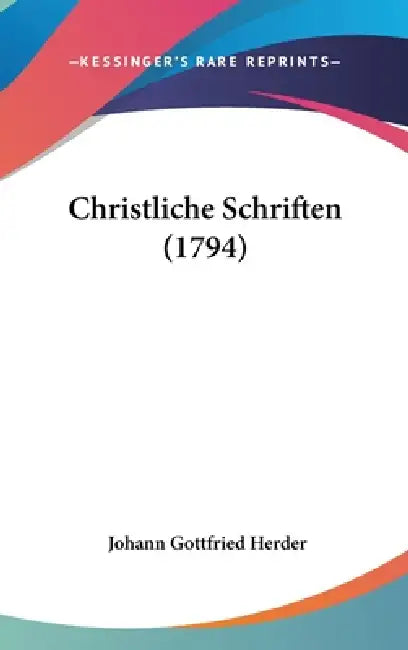 Christliche Schriften (1794) by Johann Gottfried Herder