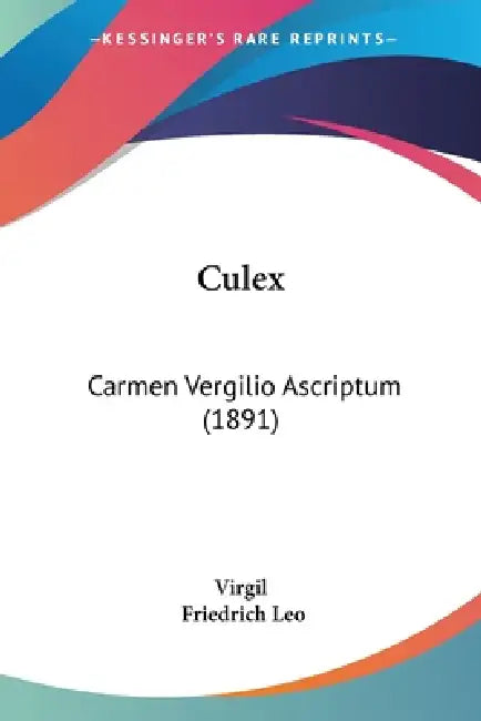Culex: Carmen Vergilio Ascriptum (1891) by Virgil, Friedrich Leo
