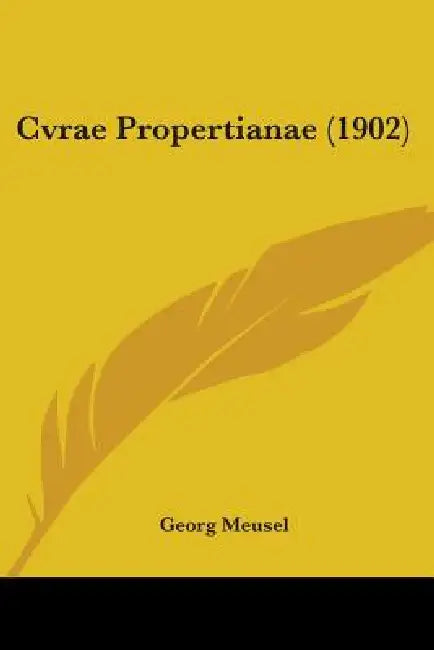Cvrae Propertianae (1902) by Georg Meusel