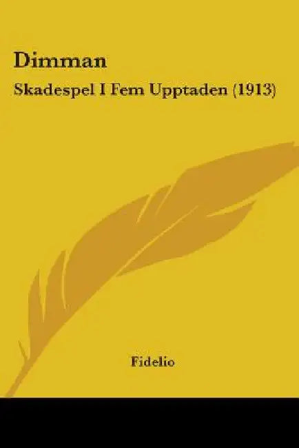 Dimman: Skadespel I Fem Upptaden (1913) by Fidelio