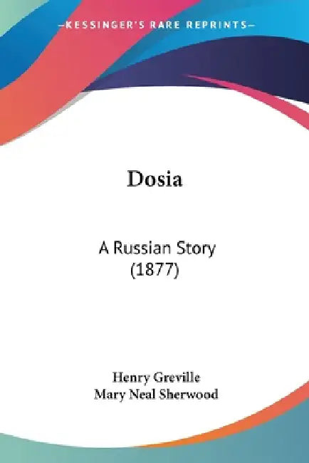 Dosia: A Russian Story (1877) by Henry Greville, Mary Neal Sherwood