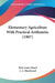 Elementary Agriculture With Practical Arithmetic (1907) by Kirk Lester Hatch, J. A. Haselwood