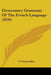Elementary Grammar Of The French Language (1859) by F. Schopwinkel