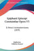 Epiphanii Episcopi Constaintiae Opera V5: D. Petavii Animadversiones (1859) by Epiphanius, Wilhelm Dindorf