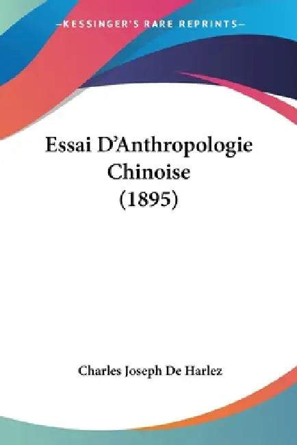 Essai D'Anthropologie Chinoise (1895) by Charles Joseph De Harlez