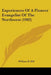 Experiences Of A Pioneer Evangelist Of The Northwest (1902) by William B. Hill