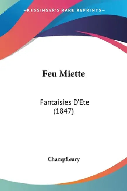 Feu Miette: Fantaisies D'Ete (1847) by Champfleury