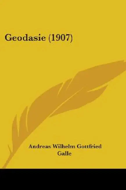 Geodasie (1907) by Andreas Wilhelm Gottfried Galle