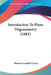 Introduction To Plane Trigonometry (1882) by Thomas Grenfell Vyvyan