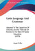 Latin Language And Grammar: Adapted To The Capacities Of Children, And For The Use Of Parents In The Work Of Home Education (1878) by Angus Dallas