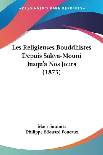 Les Religieuses Bouddhistes Depuis Sakya-Mouni Jusqu'a Nos Jours (1873) by Mary Summer, Philippe Edouard Foucaux