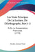 Les Vrais Principes De La Lecture, De L'Orthographe, Part 1-2: Et De La Prononciation Francoises (1778) by Nicolas-Antoine Viard