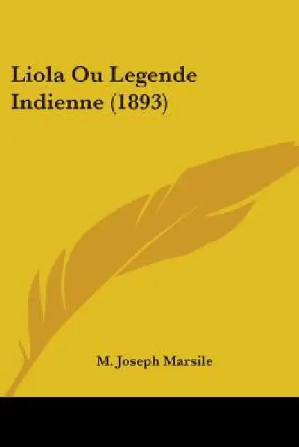 Liola Ou Legende Indienne (1893) by M. Joseph Marsile