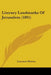 Literary Landmarks Of Jerusalem (1895) by Laurence Hutton