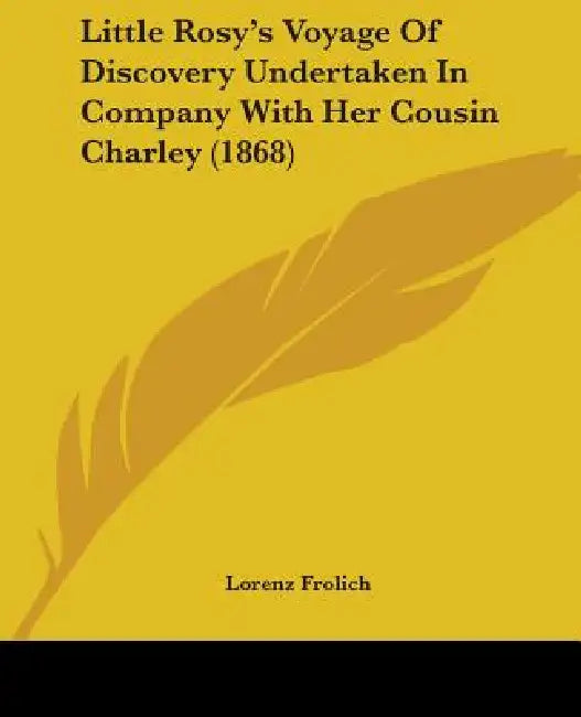 Little Rosy's Voyage Of Discovery Undertaken In Company With Her Cousin Charley (1868) by Lorenz Frolich
