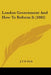 London Government And How To Reform It (1882) by J. F. B. Firth