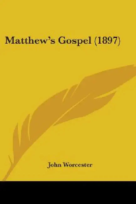 Matthew's Gospel (1897) by John Worcester