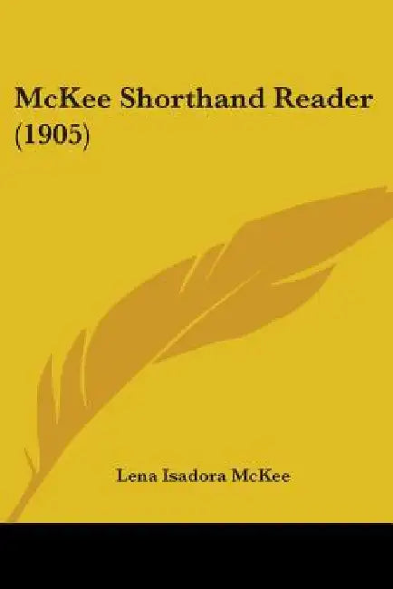 McKee Shorthand Reader (1905) by Lena Isadora McKee
