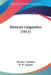Mexican Linguistics (1913) by Thomas S. Denison, H. W. Magoun