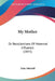 My Mother: Or Recollections Of Maternal Influence (1855) by John Mitchell