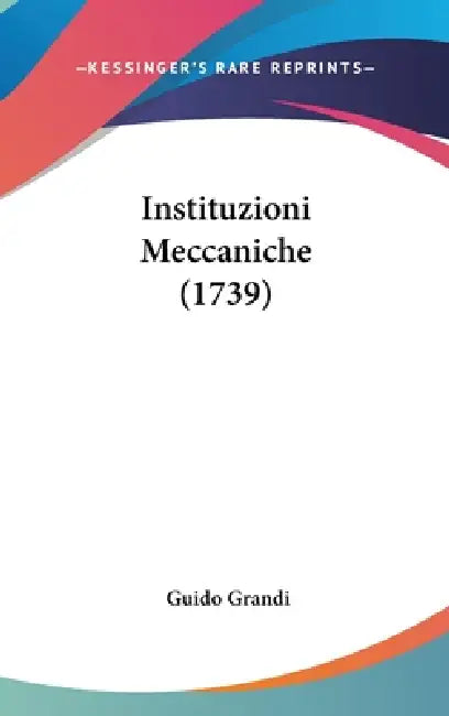 Instituzioni Meccaniche (1739) by Guido Grandi