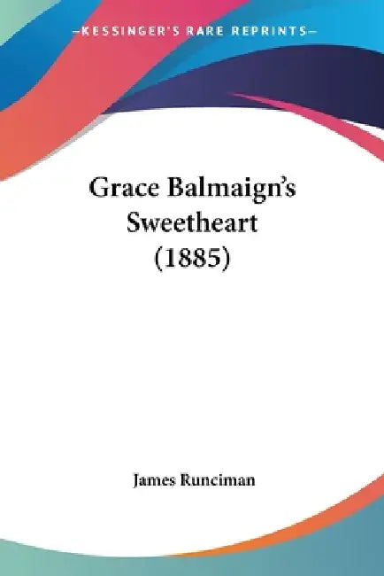 Grace Balmaign's Sweetheart (1885) by James Runciman