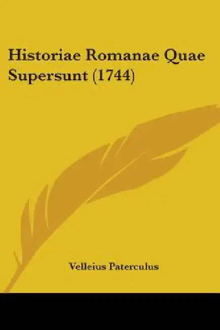 Historiae Romanae Quae Supersunt (1744) by Velleius Paterculus