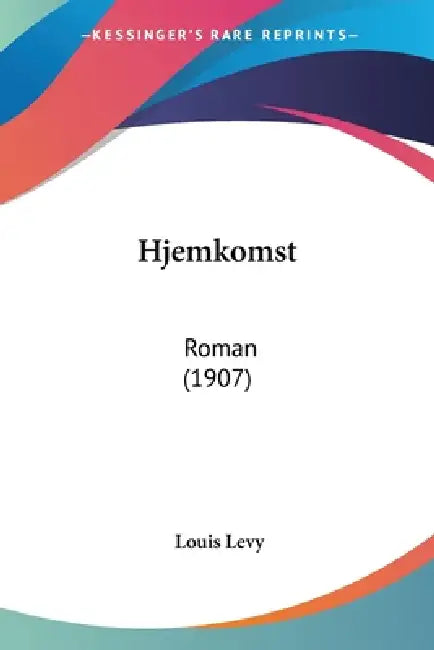 Hjemkomst: Roman (1907) by Louis Levy