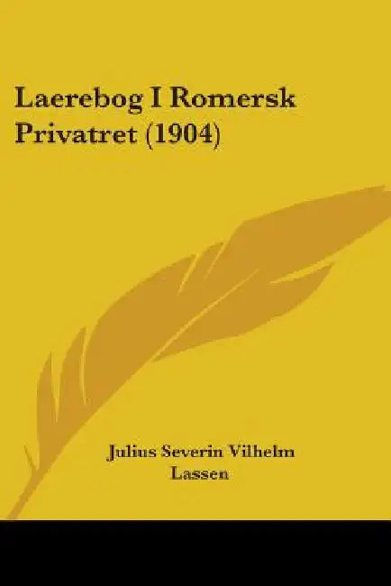 Laerebog I Romersk Privatret (1904) by Julius Severin Vilhelm Lassen