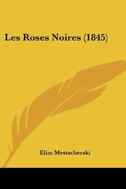 Les Roses Noires (1845) by Elim Mestscherski