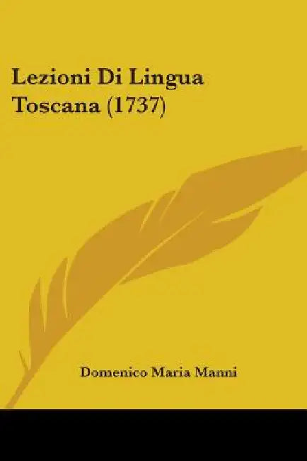 Lezioni Di Lingua Toscana (1737) by Domenico Maria Manni