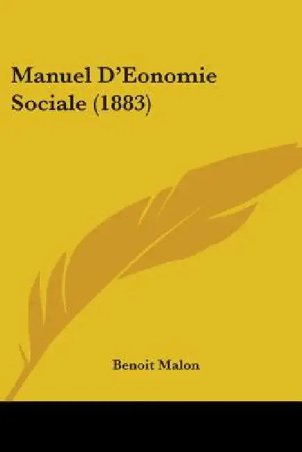Manuel D'Eonomie Sociale (1883) by Benoit Malon