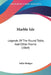 Marble Isle: Legends Of The Round Table, And Other Poems (1864) by Sallie Bridges