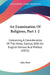 An Examination Of Religions, Part 1-2: Containing A Consideration Of The Hindu Sastras, With An English Version And Preface (1852) by John Muir