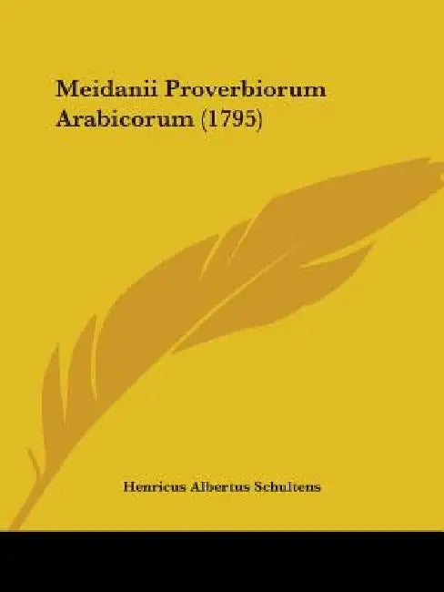 Meidanii Proverbiorum Arabicorum (1795) by Henricus Albertus Schultens