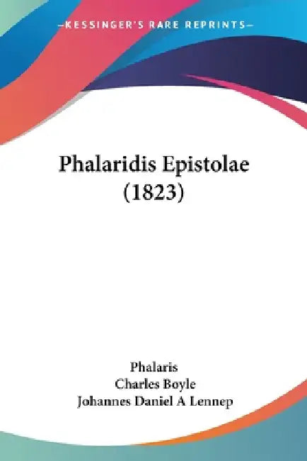 Phalaridis Epistolae (1823) by Phalaris, Charles Boyle, Johannes Daniel a. Lennep
